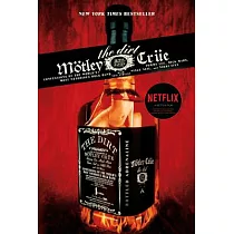 Motley Crue： The Dirt ： Confessions of the World’s Most Notorious Rock Band
