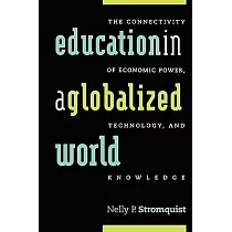 Education in a Globalized World： The Connectivity of Economic Power， Technology， and Knowledge