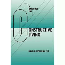 A Handbook for Constructive Living