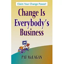 Change Is Everybody’s Business： Claim Your Change Power