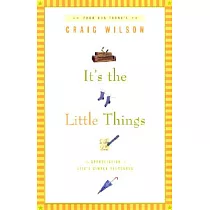 It’s the Little Things： An Appreciation of Life’s Simple Pleasures