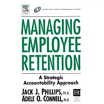 Managing Employee Retention： A Strategic Accountability Approach