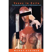 Venus in Exile： The Rejection of Beauty in Twentieth─Century Art