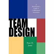 Team Design： A Practitioner’s Guide to Collaborative System Development