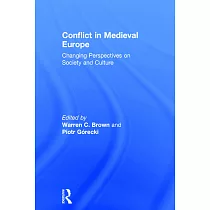 Conflict in Medieval Europe： Changing Perspectives on Society and Culture
