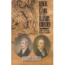 Lewis and Clark in the Illinois Country： The Little─Told Story