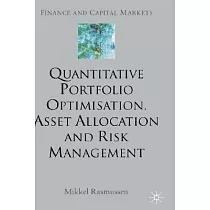 Quantitative Portfolio Optimisation， Asset Allocation and Risk Management