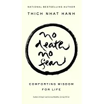 No Death， No Fear： Comforting Wisdom for Life