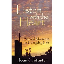 Listen With the Heart： Sacred Moments in Everyday Life