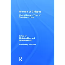 Women in Chiapas： Making History in Times of Struggle and Hope