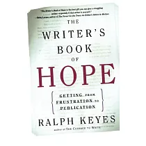 The Writer’s Book of Hope： Getting from Frustration to Publication