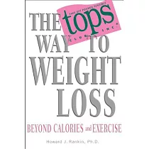 The Tops Way to Weight Loss： Beyond Calories and Exercise