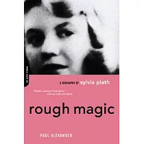 Rough Magic： A Biography of Sylvia Plath