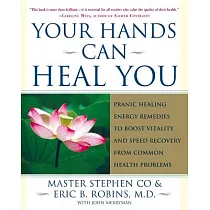 Your Hands Can Heal You： Pranic Healing Energy Remedies to Boost Vitality and Speed Recovery from Common Health Problems