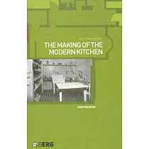The Making of the Modern Kitchen： A Cultural History