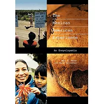 The Mexican American Experience： An Encyclopedia