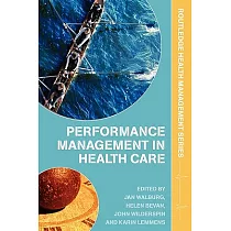 Performance Management in Health Care： Improving Patient Outcomes ： an Integrated Approach