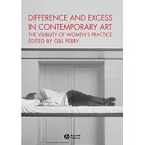 Difference and Excess in Contemporary Art： The Visibility of Women’s Practice
