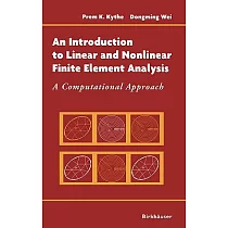 An Introduction to Linear and Nonlinear Finite Element Analysis： A Computational Approach