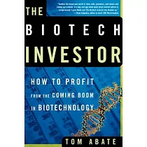 The Biotech Investor： How to Profit from the Coming Boom in Biotechnology