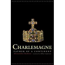 Charlemagne： Father of a Continent