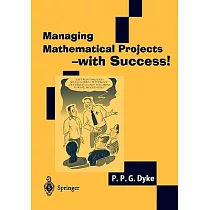 Managing Mathematical Projects ─ With Success： With 59 Figures