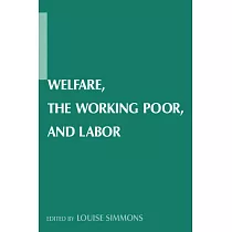 Welfare， the Working Poor， and Labor