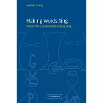 Making Words Sing： Nineteenth─ And Twentieth─Century Song