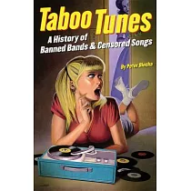 Taboo Tunes： A History of Banned Bands & Censored Songs