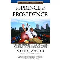 The Prince of Providence： The Rise and Fall of Buddy Cianci， America’s Most Notorious Mayor