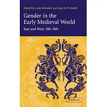 Gender in the Early Medieval World： East and West， 300─900