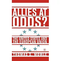 Allies At Odds?： The United States and the European Union