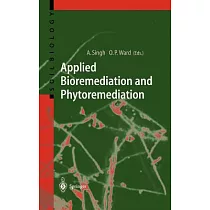 Applied Bioremediation and Phytoremediation