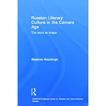 Russian Literary Culture in the Camera Age： The Word As Image