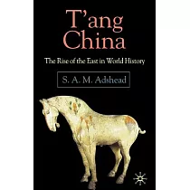T’Ang China： The Rise of the East in World History
