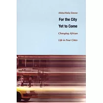 For the City Yet to Come： Changing African Life in Four Cities