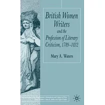 British Women Writers And The Profession Of Literary Criticism, 1789-1832