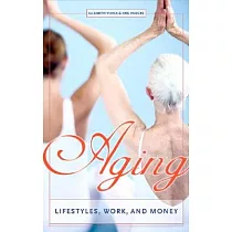 Aging： Lifestyles， Work， And Money
