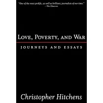 Love， Poverty and War： Journeys and Essays