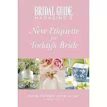 Bridal Guide Magazine’s New Etiquette For Today’s Bride