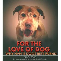 For The Love Of Dog： Why Man Is Dog’s Best Friend