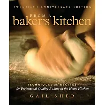 From a Baker’s Kitchen： Techniques And Recipes For Professional Quality Baking In The Home Kitchen