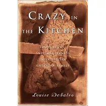 Crazy In The Kitchen： Foods， Feuds， And Forgiveness In An Italian American Family