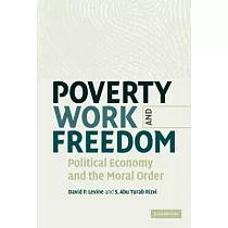 Poverty， Work And Freedom： Political Economy And The Moral Order