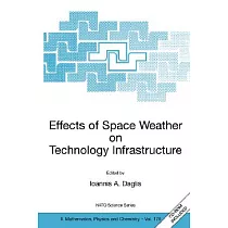 Effects Of Space Weather On Technology Infrastructure： Proceedings Of The Nato Arw On Effects Of Space Weather On Technology Inf
