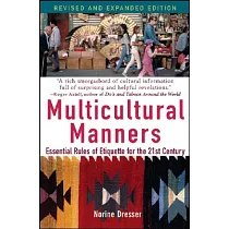 Multicultural Manners： Essential Rules Of Etiquette For The 21st Century