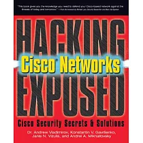 Hacking Exposed Cisco Networks： Cisco Security Secrets & Solutions