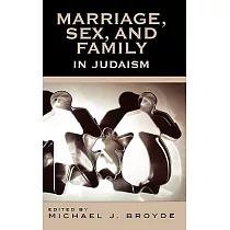 Marriage， Sex And Family in Judaism： The Past， Present， And Future