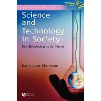 Science And Technology In Society： From Biotechnology To The Internet