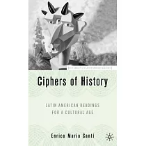 Ciphers of History： Latin American Readings for a Cultural Age